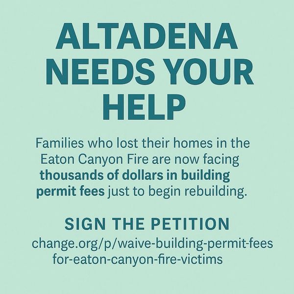 Photo: Altadena needs your help, a petition to waive building permit fees for Eaton Canyon Fire victims