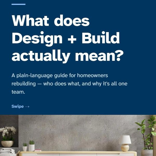 Carousel: What does Design + Build actually mean? A plain-language guide for homeowners who are rebuilding